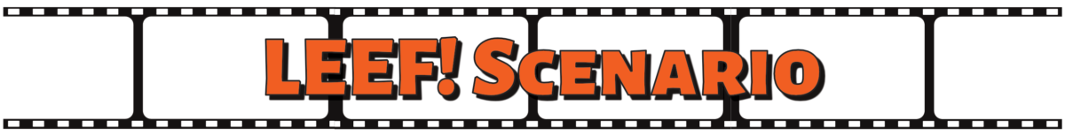 LEEF!Scenario